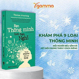 Bạn Thông Minh Hơn Bạn Nghĩ (Tái Bản 2018)