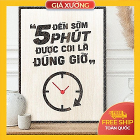 Tranh tạo động lực trang trí văn phòng gỗ - Đến sớm 5 phút được coi là đúng giờ