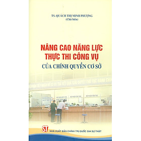 Nâng Cao Năng Lực Thực Thi Công Vụ Của Chính Quyền Cơ Sở