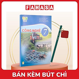 Sách Giáo Khoa Công Nghệ 7 (Kết Nối) (Chuẩn) - Kèm Bút Chì