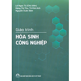Giáo Trình Hóa Sinh Công Nghiệp - Nhà Xuất Bản Khoa học và Kỹ thuật