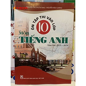 Sách Ôn tập thi vào lớp 10 môn Tiếng Anh (năm học 2023 – 2024)