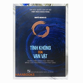 Tính không của Vạn vật (Quán chiếu khoa học hiện đại bằng các nguyên lý của phật giáo) - 