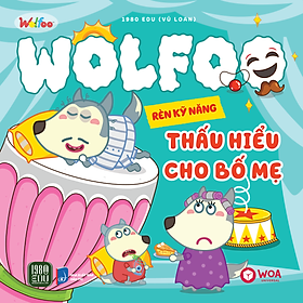Sách WOLFOO Rèn Kỹ Năng (Chọn tập/Combo) - Thấu hiểu cho bố mẹ