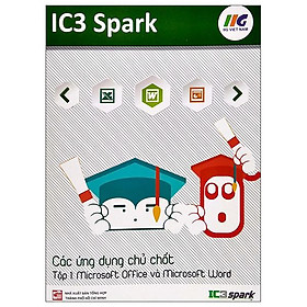 Hình ảnh sách IC3 Spark - Các Ứng Dụng Chủ Chốt - Tập 2: Microsoft Excel Và Microsoft Powerpoint (Tái Bản)