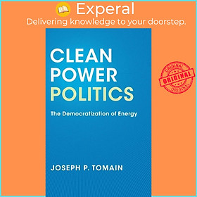 Sách - Clean Power Politics - The Democratization of Energy by Joseph P. Tomain (UK edition, hardcover)