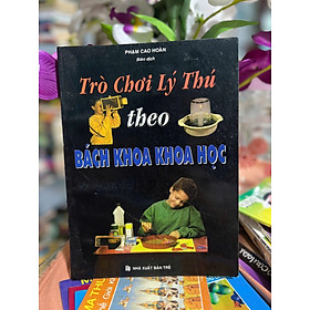 Trò Chơi Lý Thú Theo Bách Khoa Khoa Học