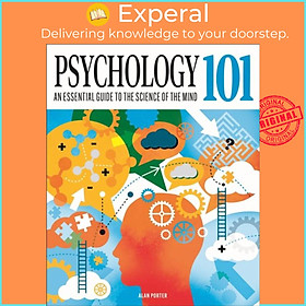 Sách - Psychology 101 - An Essential Guide To The Science of the Mind by Dr Alan Porter (UK edition, hardcover)