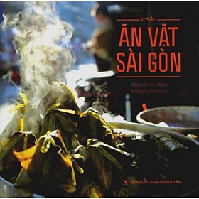 Ăn Vặt Sài Gòn (Sách ảnh)