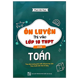 Ôn Luyện Thi Vào Lớp 10 THPT Môn Toán