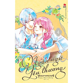 Ngôn Ngữ Yêu Thương A Sign Of Affection: Tập 4 - Tặng Kèm PVC Card (Số Lượng Có Hạn)