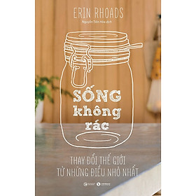 Hình ảnh Sống Không Rác - Thay Đổi Thế Giới Từ Những Điều Nhỏ Nhẩt ( Tặng Kèm Sổ Tay )