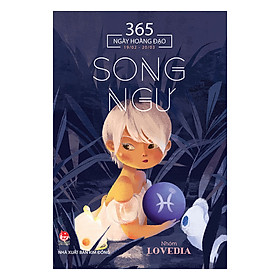 365 Ngày Hoàng Đạo - Song Ngư (Tái Bản 2017)