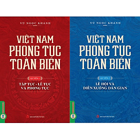 BỘ 2 TẬP VIỆT NAM PHONG TỤC TOÀN BIÊN - Vũ Ngọc Khánh - Vietnambook