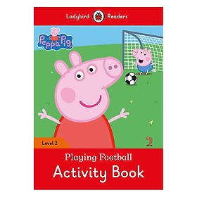 Peppa Pig Playing Football Activity Book- Ladybird Readers Level 2