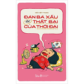 Đàn Bà Xấu Là Thất Bại Của Thời Đại