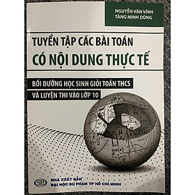 Hình ảnh Tuyển tập các bài toán có nội dung thực tế Bồi dưỡng học sinh giỏi Toán THCS và luyện thi vào lớp 10