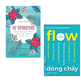 Combo 2 cuốn Sách Nghệ Thuật Sống Đẹp : Dòng Chảy + Ho’Oponopono: Sống Như Người Hawaii – Chấp Nhận, Biết Ơn Và Tha Thứ