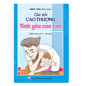 Tâm Hồn Cao Thượng Tình Yêu Của Con