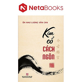 Kim Cổ Cách Ngôn -  Ôn Như Lương Văn Can