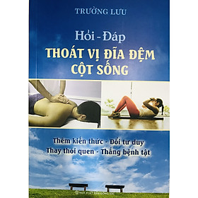 Hỏi Đáp Thoát Vị Đĩa Đệm Cột Sống