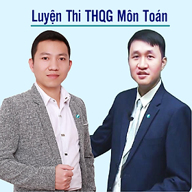 Khóa học LUYỆN THI THQG MÔN TOÁN thầy Cao Phi - thầy Nguyễn Chiến - 09 tháng