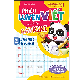 Phiếu Luyện Viết Cùng Gấu Kiki 2. Luyện Viết Bảng Chữ Cái