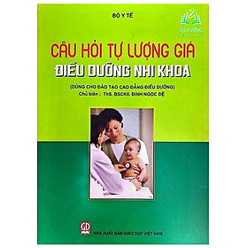 Hình ảnh Sách - Câu Hỏi Tự Lượng Giá Điều Dưỡng Nhi Khoa (Dùng Cho Đào Tạo Cao Đẳng Điều Dưỡng) (DN)