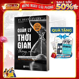 Quản Lý Thời Gian Thông Minh Của Người Thành Đạt: Bí Quyết Thành Công Của Triệu Phú Anh