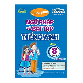 Sách - GLOBAL SUCCESS - Chinh Phục Ngữ Pháp Và Bài Tập Tiếng Anh lớp 8 tập 1