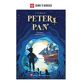 Sách - Peter Pan - James Matthew Barrie - Đinh Tị Books