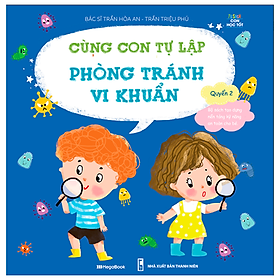 Cùng Con Tự Lập - Phòng Tránh Vi Khuẩn
