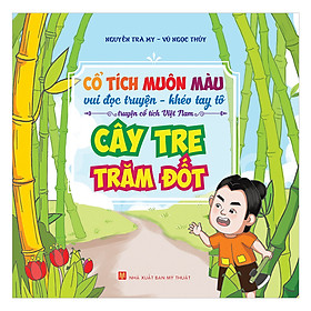 Cổ Tích Muôn Màu - Cây Tre Trăm Đốt