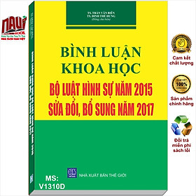 Hình ảnh Review sách Bình luận Khoa học Bộ luật Hình Sự năm 2015, sửa đổi bổ sung năm 2017 - TS. Trần Văn Biên