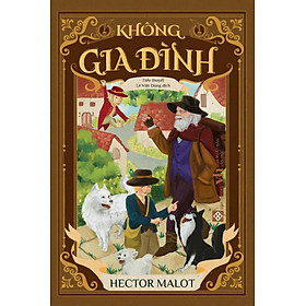 Sách - Không Gia Đình - Tái Bản 2021 (Tác giả: Hector Malot)
