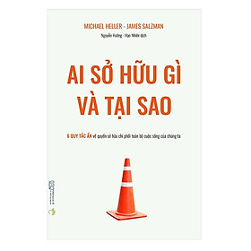 Ai sở hữu gì và Tại sao – 6 quy tắc ẩn về quyền sở hữu chi phối toàn bộ cuộc sống của chúng ta