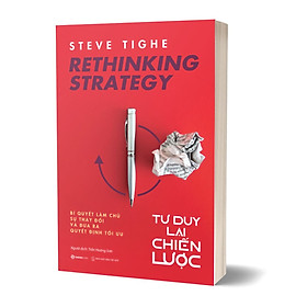 Rethinking Strategy - Tư Duy Lại Chiến Lược