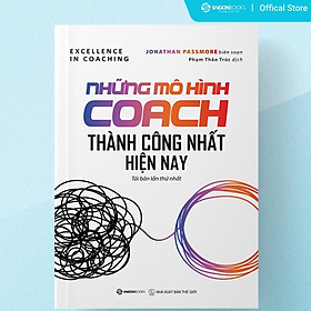 SÁCH: Những mô hình Coach thành công nhất hiện nay (Excellence in coaching) - Tác giả Jonathan Passmore