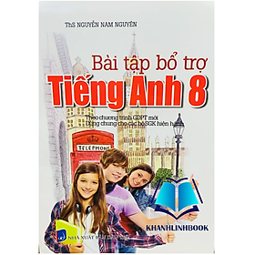 Bài tập bổ trợ tiếng anh 8 ( dùng chung cho các bộ sgk hiện hành )