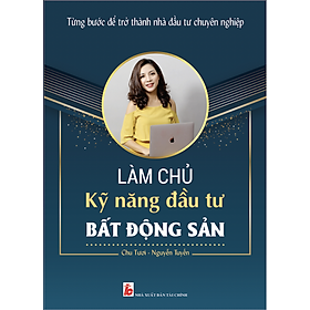 Làm Chủ Kỹ Năng Đầu Tư Bất Động Sản