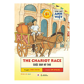 [Download Sách] Song Ngữ Anh Việt The Chariot Race - Cuộc Đua Kỳ Thú