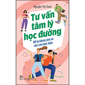 Sách Tư vấn tâm lý học đường: Để tự khám phá và làm chủ bản thân