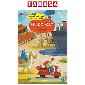 Sách - Lịch Sử Sinh Hoạt Của Loài Người - Đi Đó Đây