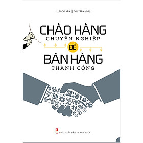 Hình ảnh Chào Hàng Chuyên Nghiệp Để Bán Hàng Thành Công