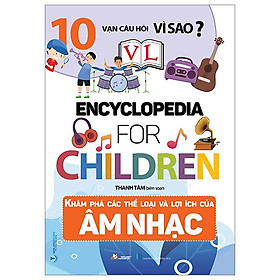 10 Vạn Câu Hỏi Vì Sao? - Khám Phá Các Thể Loại Và Lợi Ích Của Âm Nhạc