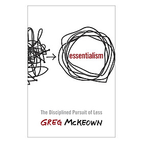 Download sách Essentialism: The Disciplined Pursuit Of Less