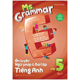 Ms Grammar Ôn Luyện Ngữ Pháp Và Bài Tập Tiếng Anh Lớp 5 Tập 1