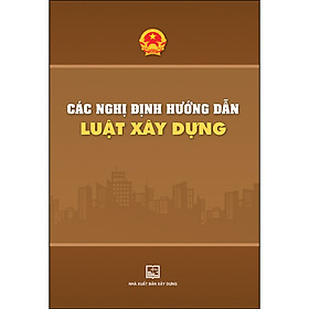 [Download Sách] Các Nghị Định Hướng Dẫn Luật Xây Dựng