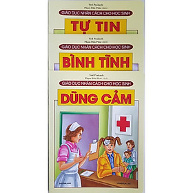 [Download Sách] Combo Sách Giáo Dục Nhân Cách Cho Học Sinh (3 cuốn): Tự Tin + Bình Tĩnh + Dũng Cảm