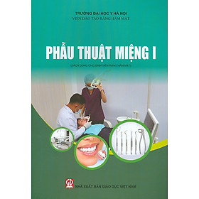 Phẫu Thuật Miệng I (Sách dùng cho sinh viên Răng Hàm Mặt)